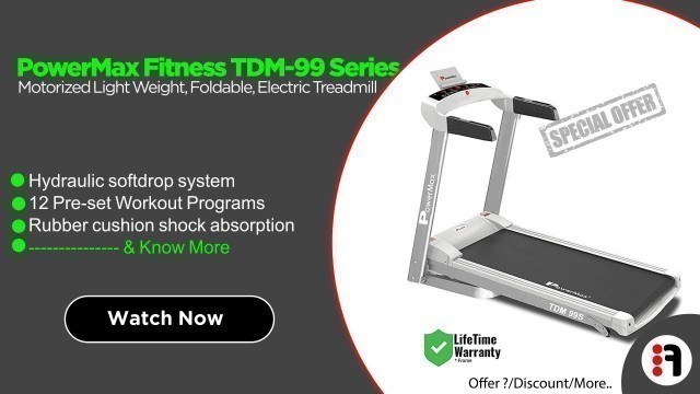 'PowerMax Fitness TDM-99 Series | Review, Motorized Folding Treadmill for Home Use (Price in India)'