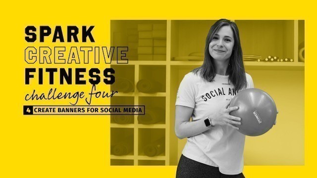 'Adobe Spark Creative Fitness Challenge 4: Create Banners for Social Media | Adobe Creative Cloud'