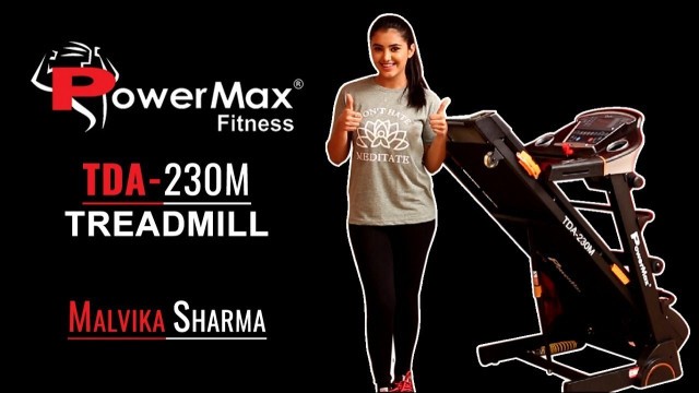 'Powermax Fitness TDA-230M Motorized Multifunction Treadmill - ft. MALVIKA SHARMA'