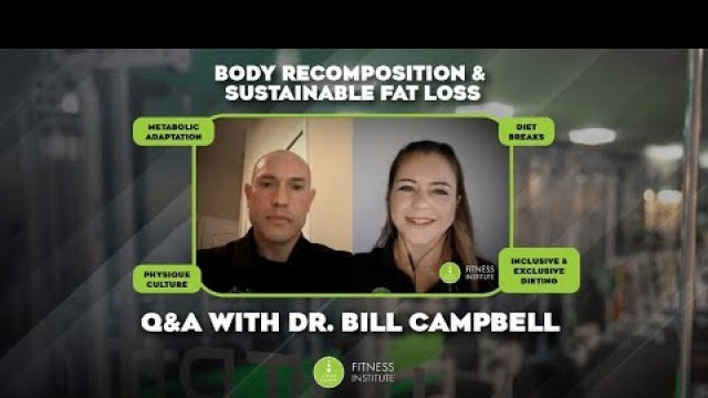 'Body Recomposition & Sustainable Fat Loss: Q&A with Dr. Bill Campbell'