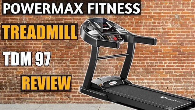 'Powermax fitness tdm 97 Motorized treadmill review | powermax treadmill review'