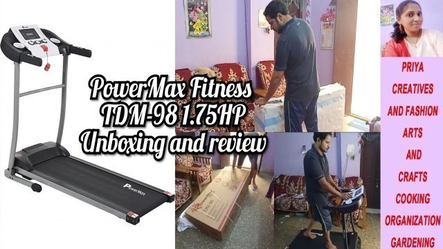 'Powermax Fitness TDM-98 Treadmill - Unboxing | How to use guide & Installation Review |Unboxing 2020'