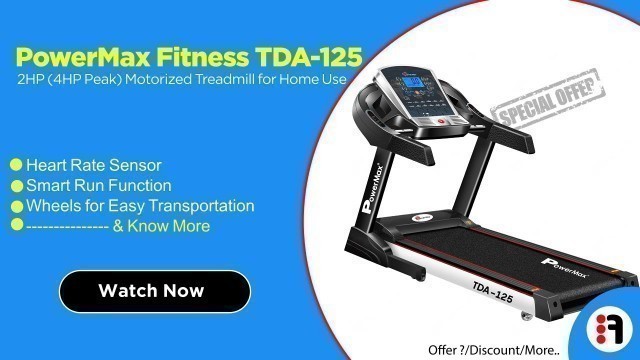 'PowerMax Fitness TDA-125 2HP | Review, Motorized Treadmill for Home Use @ Best price in India'