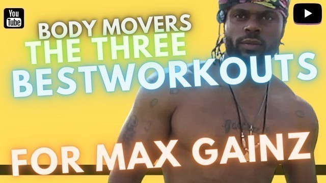 'The 3 Best Workouts To Get Max Fitness Gains !'