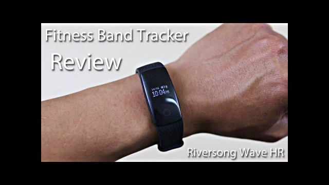 'Riversong Wave HR Fitness Band Tracker Review!'