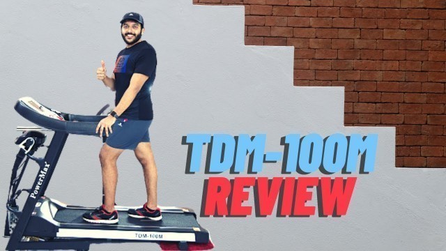 'BEST VALUE FOR MONEY TREADMILL IN INDIA | POWERMAX TDM-100M REVIEW'