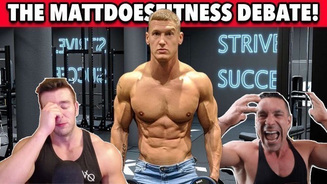 'Is MattDoesFitness NATURAL!? | The Great Debate!'