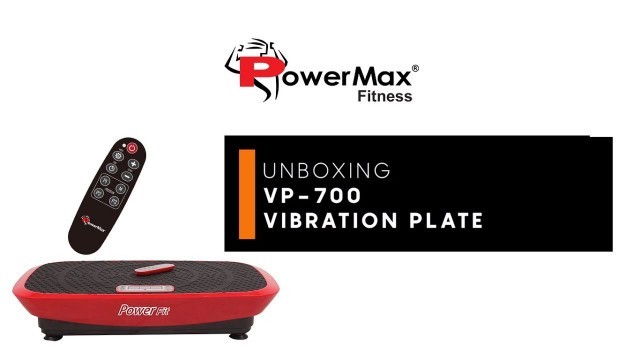 'Unboxing VP-700 3D VIBRATION PLATE by Powermax Fitness'