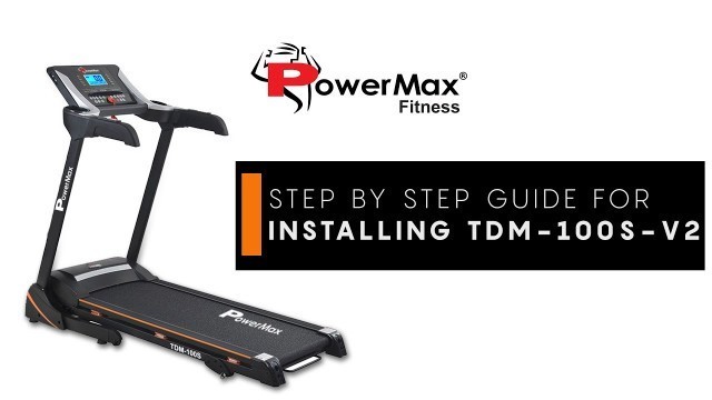 'PowerMax Fitness TDM-100S-V2 Motorized Treadmill  [ DIY Installation Guide ]'