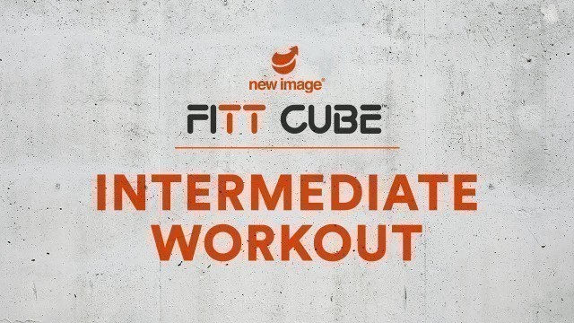 'FITT Cube - Intermediate Workout'