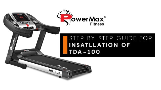 'Powermax Fitness TDA-100 Home Use Treadmill | Installation & Usage Guide'