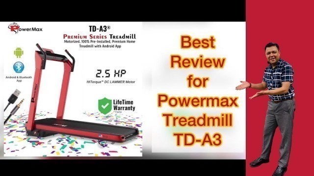 'Most Detailed Review for @Powermax Fitness Treadmill TD-A3 by Puneet garg @U Fit India'