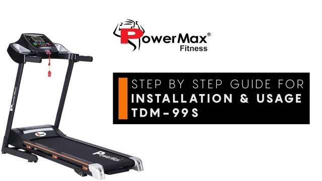 'Powermax Fitness TDM-99S Treadmill - Complete Installation and How to Use Guide'