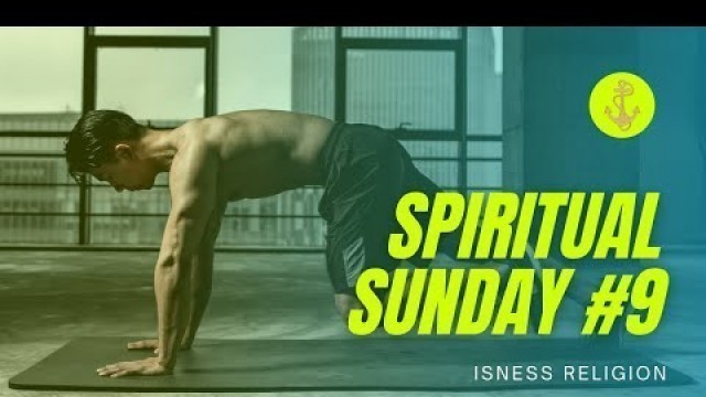 'HEALTH AND FITNESS OF THE MIND BODY AND SOUL Isness Religion -spiritual Sunday teaching #9'