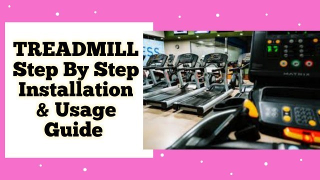 'Treadmill - Installation & Usage Guide || Powermax Fitness || How to Install Treadmill'