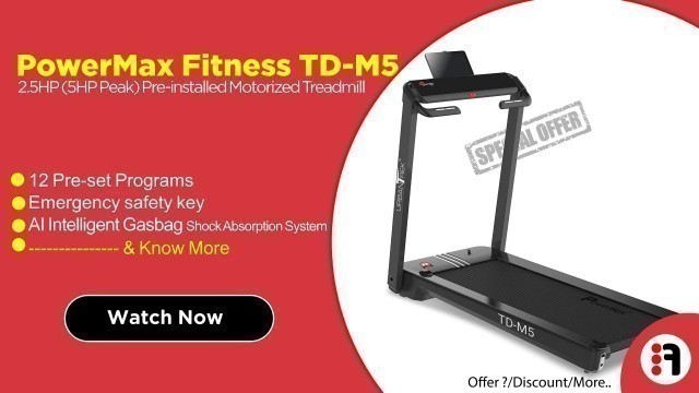 'PowerMax Fitness TD-M5 2.5HP | Review, Motorized folding Treadmill for Home Use @Best Price in India'