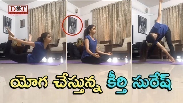 'Keerthi Suresh Yoga | Complete Fitness for Mind, Body and Soul | Dot Entertainment'