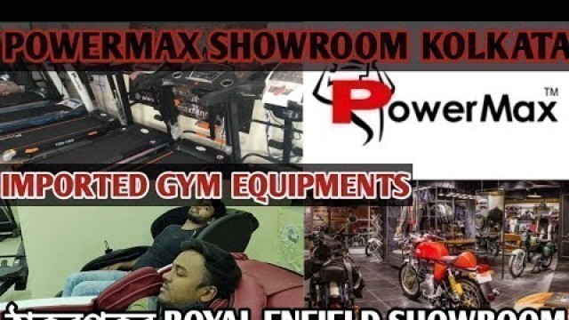 'Buy IMPORTED GYM EQUIPMENTS in Kolkata ( বাংলা vlog) POWERMAX  Showroom II'