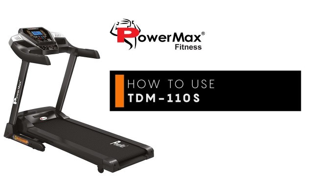 'Complete Guide on How to Use TDM110S Features Powermax Fitness'