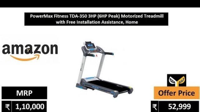 'PowerMax Fitness TDA 350 3HP 6HP Peak Motorized Treadmill with Free Installation Assistance, Home'