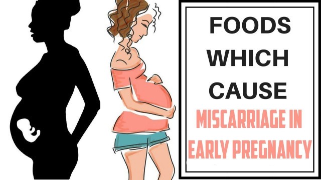 '18 Foods That Can Cause Miscarriage in Early Pregnancy