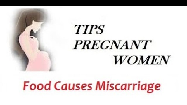 'Food Causes Miscarriage'