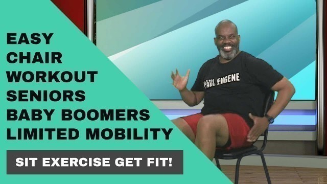'Easy Chair Fitness Workout 4 Seniors, Baby Boomers, People with Limited Mobility.  100% Seated.'