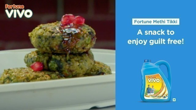 'How to make Methi Tikki at home | Chef Ajay Chopra | Fortune Foods'