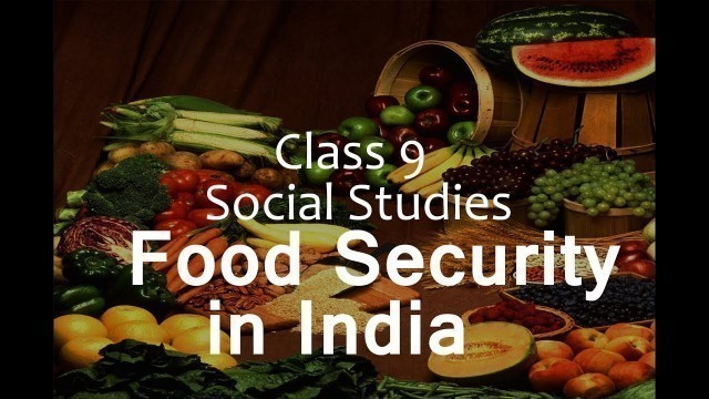 'CLASS 9  SOCIAL SC  ECONOMICS CHAPTER 4  FOOD SECURITY IN INDIA BHARAT ME KHAAD SURAKSHA'