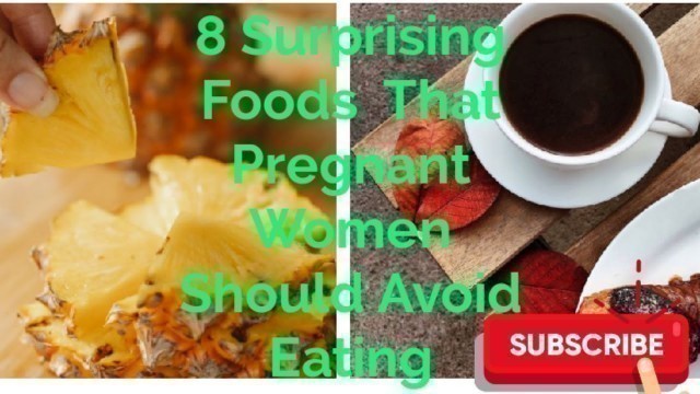 '8 foods pregnant women should not eat, that causes miscarriage'