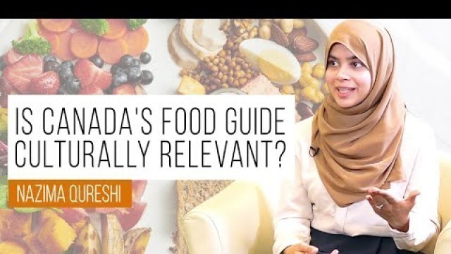 'Is Canada\'s Food Guide Culturally Relevant? | Nazima Qureshi'