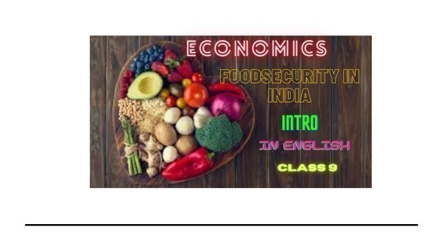 'class 9/food security in india /economics / english explanation'