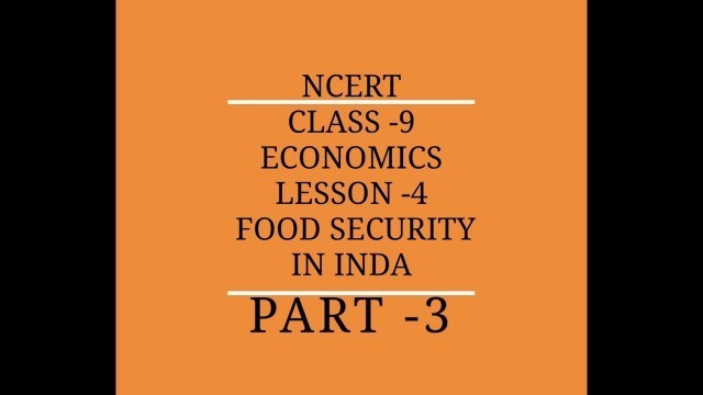 'NCERT Class IX Economics Ch-4 food security in india(part -3)'