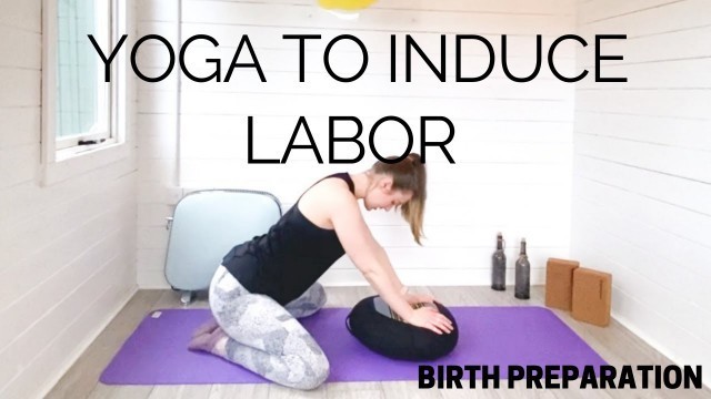 'YOGA TO INDUCE LABOR | Pregnancy Yoga for Natural Birth'