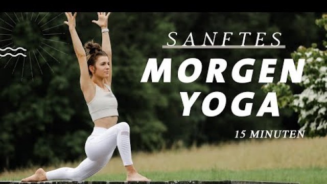 'Sanfte Yoga Morgenroutine für Anfänger | ausgleichend & aktivierend | 15 Minuten'
