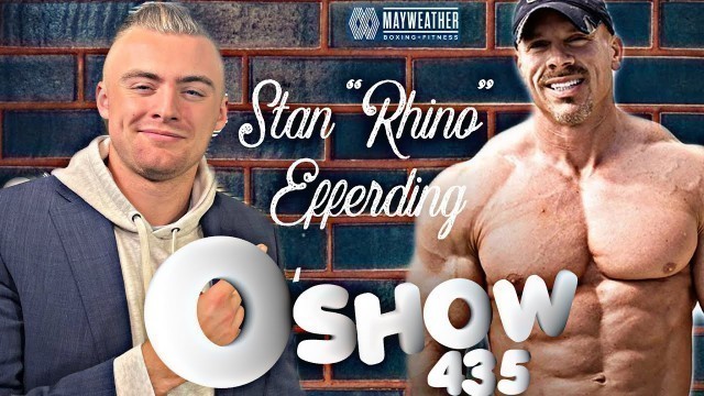 'The O\'SHOW #435 | Stan \"Rhino\" Efferding (Presented by Mayweather Boxing + Fitness) #podcast'