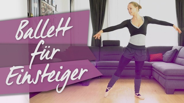 'Ballett für Einsteiger - Einfaches Workout für Beine und Po'