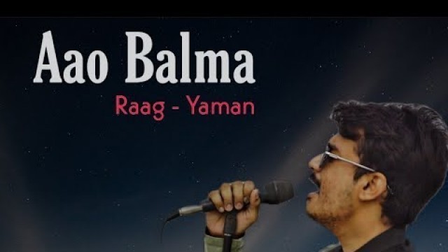 'Aao Balma Challenge (राग - यमन)   By Yash Sharma'