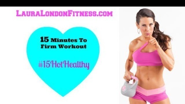 '15 Minutes to Firm Workout with Laura London'