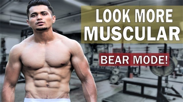 'Bear Mode Workout | Look More Muscular'