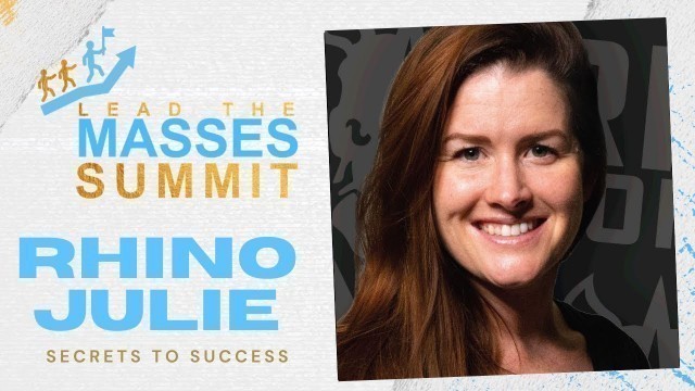 'Fitness Trainer Rhino Julie - Secrets To Success'