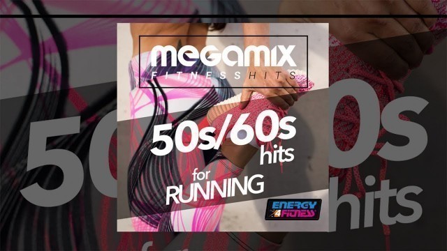 'E4F - Megamix Fitness 50\'S 60\'S Hits For Running - Fitness & Music 2018'