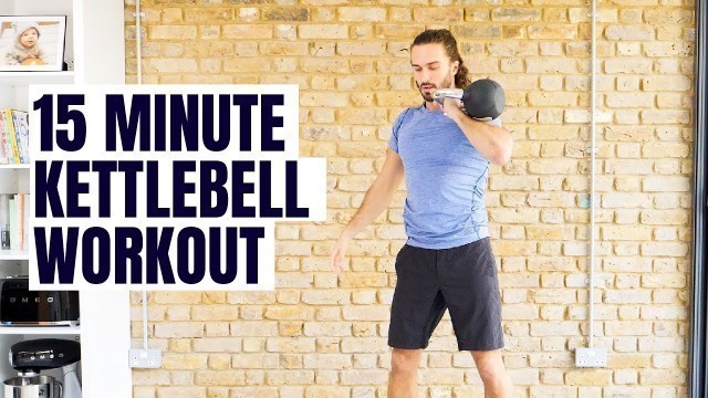 '15 Minute Kettlebell Workout | The Body Coach'