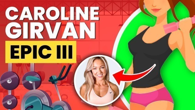 'Caroline Girvan EPIC III Workout: Get Fit In 10 Weeks! (Week 3-4)'