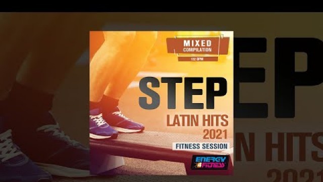 'E4F - Step Latin Hits 2021 Fitness Session - Fitness & Music 2021'