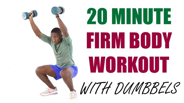 '20 Minute Firm Body Workout with Dumbbells/ Full Body Sculpting'
