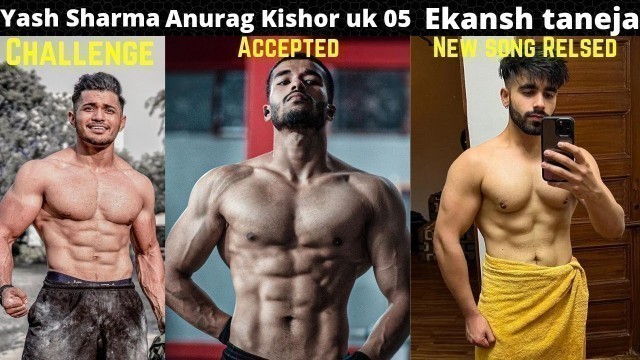 'Yash Sharma fitness boxing challenge and Anurag Kishor uk05 accepted & Ekansh taneja New song'