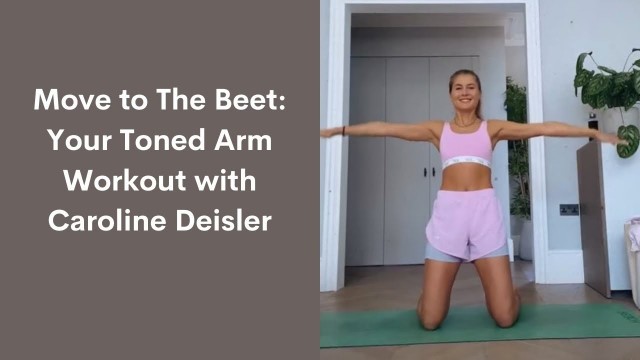 'Move to The Beet: Your Toned Arm Workout with Caroline Deisler'