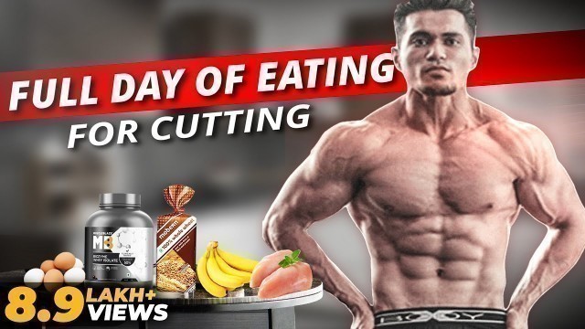 'Full Day Of Eating India | Cutting Diet Body Transformation'