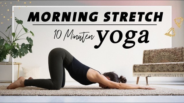 'Yoga Morgenroutine für Anfänger | Den ganzen Körper Dehnen & Mobilisieren | 10 Minuten'